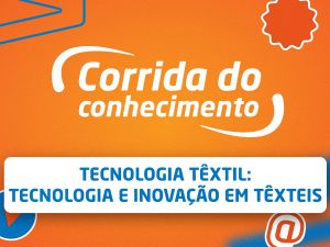 Tecnologia Têxtil: Tecnologia e Inovação em Têxteis