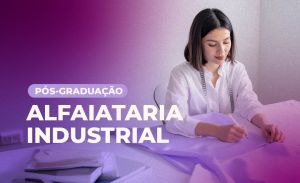 Pós-Graduação em Gestão e Planejamento em Modelagem: Alfaiataria Industrial