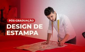 Pós-Graduação em Inovação e Tecnologia em Design de Estampa 