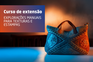 Oficina: Explorações Manuais para Texturas e Estampas