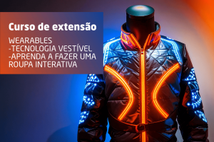 Oficina: Wearables – Tecnologia Vestível | Aprenda a Criar Roupas Interativas