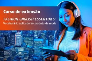 Fashion English Essentials: Vocabulário aplicado ao produto de moda