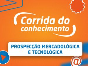 Prospecção Mercadológica e Tecnológica 