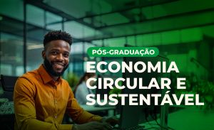 Pós-Graduação em Economia Circular e Produção Sustentável 