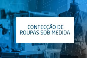 Confecção de Roupas Sob Medida