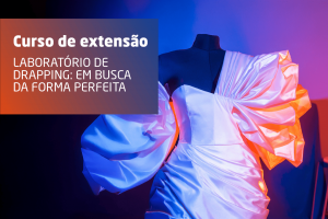 Oficina: Laboratório de drapping: em busca da forma perfeita