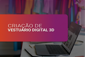 Criação de Vestuário Digital 3D – T3